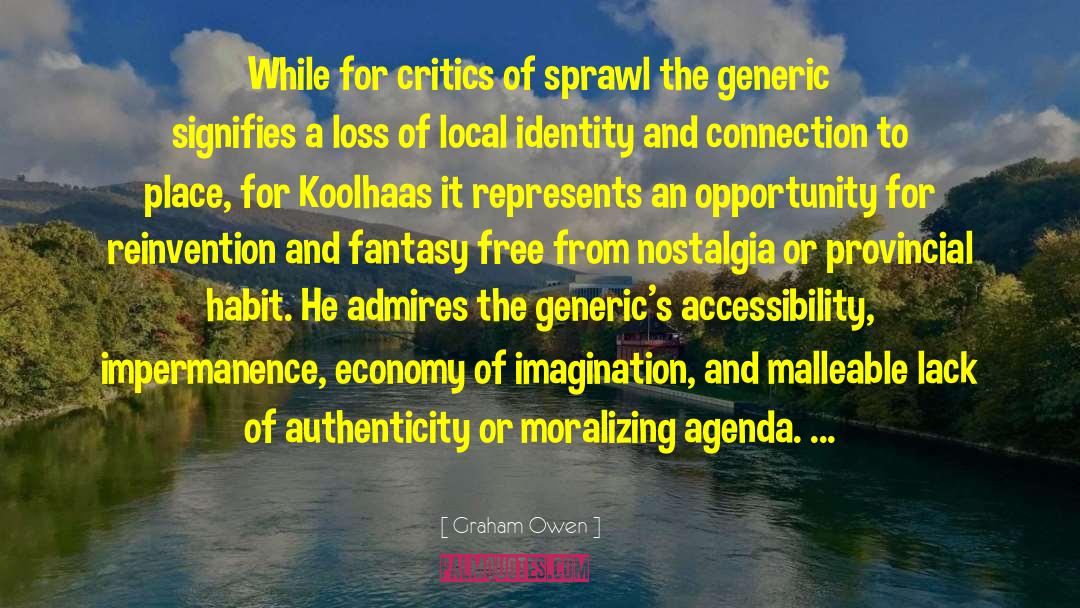 Graham Owen Quotes: While for critics of sprawl