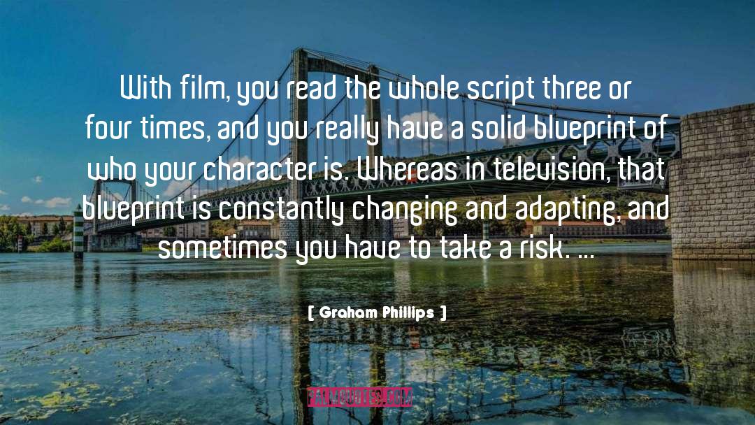 Graham Phillips Quotes: With film, you read the