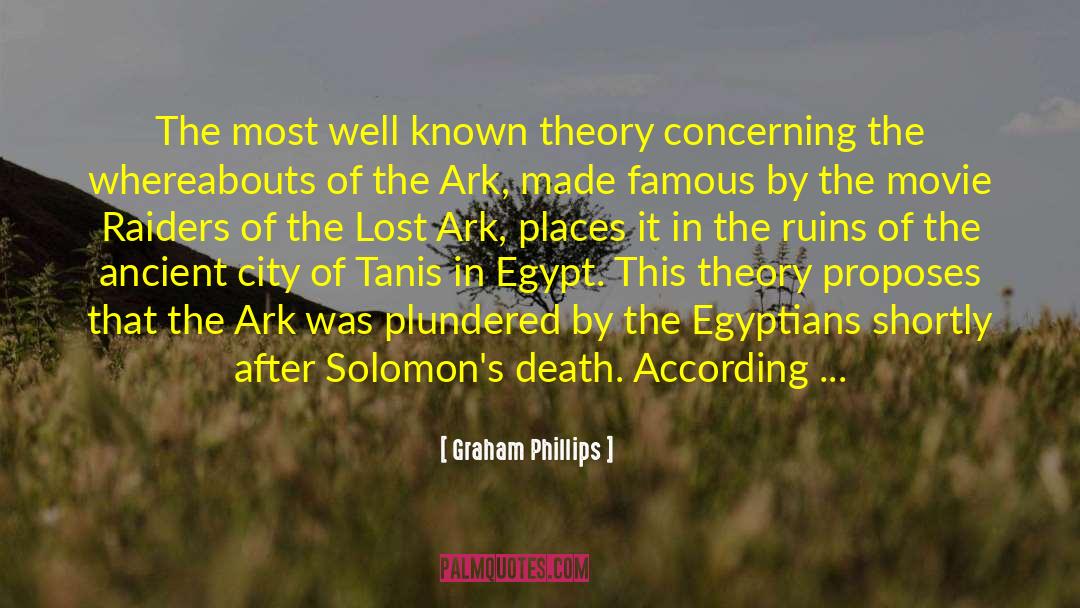 Graham Phillips Quotes: The most well known theory