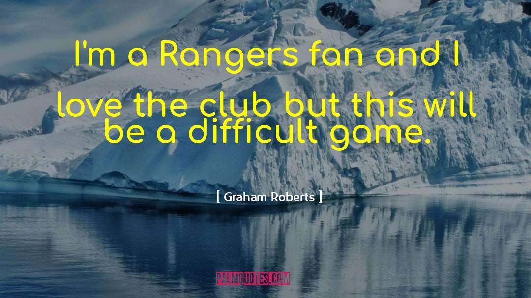 Graham Roberts Quotes: I'm a Rangers fan and