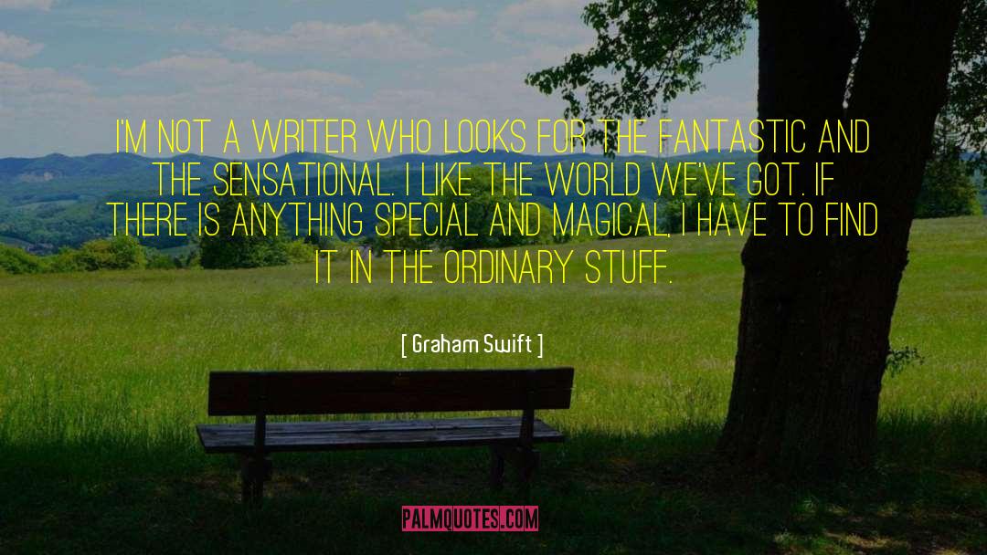 Graham Swift Quotes: I'm not a writer who