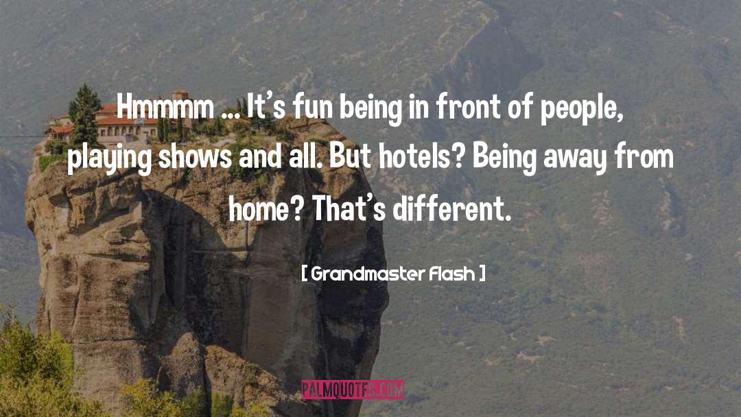 Grandmaster Flash Quotes: Hmmmm ... It's fun being