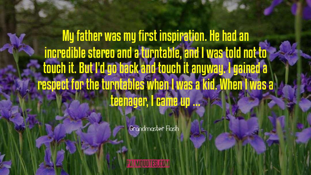 Grandmaster Flash Quotes: My father was my first