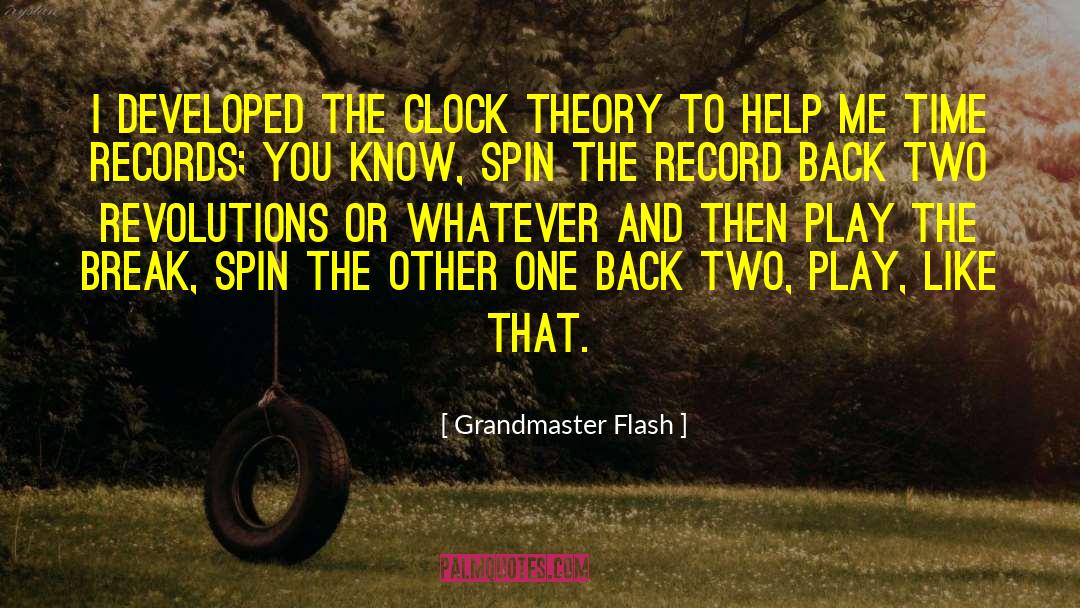 Grandmaster Flash Quotes: I developed the Clock Theory