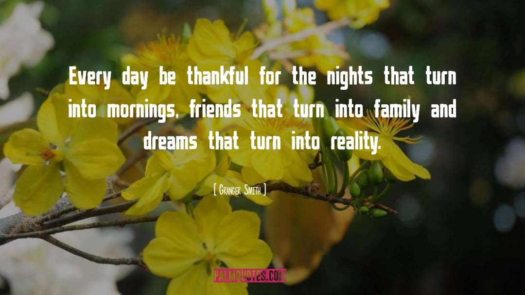 Granger Smith Quotes: Every day be thankful for