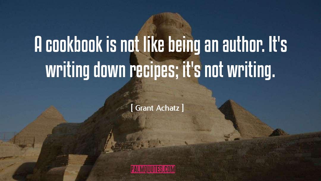 Grant Achatz Quotes: A cookbook is not like