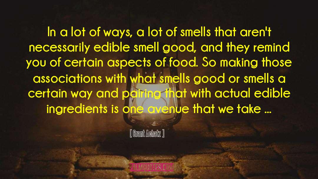 Grant Achatz Quotes: In a lot of ways,