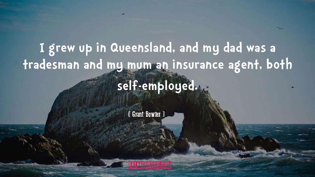 Grant Bowler Quotes: I grew up in Queensland,