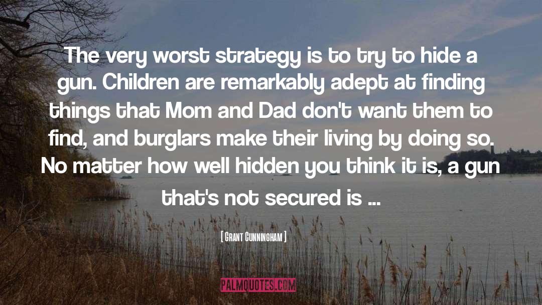 Grant Cunningham Quotes: The very worst strategy is