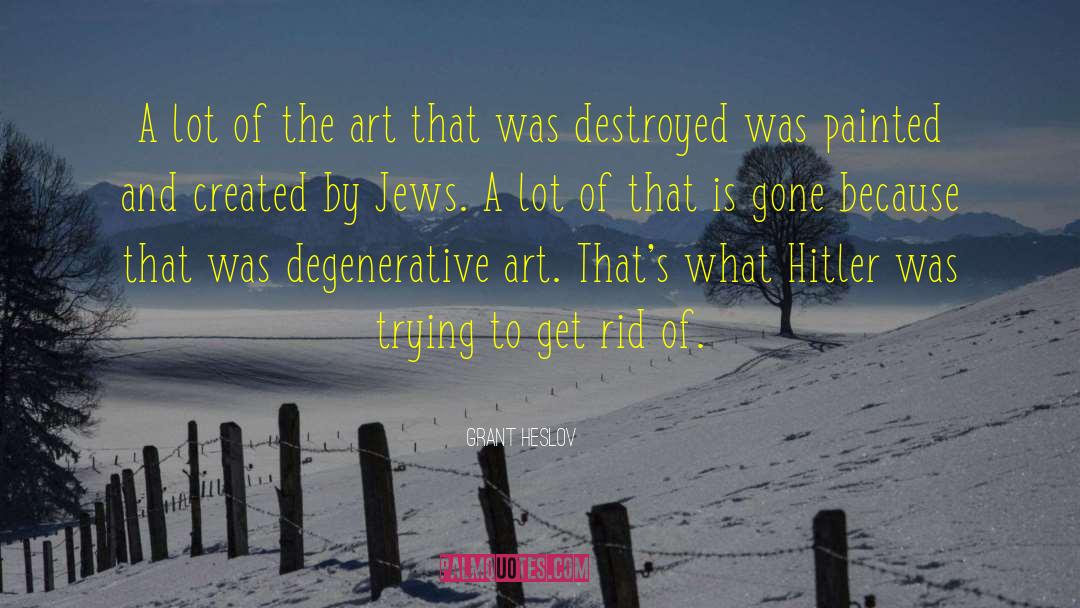 Grant Heslov Quotes: A lot of the art