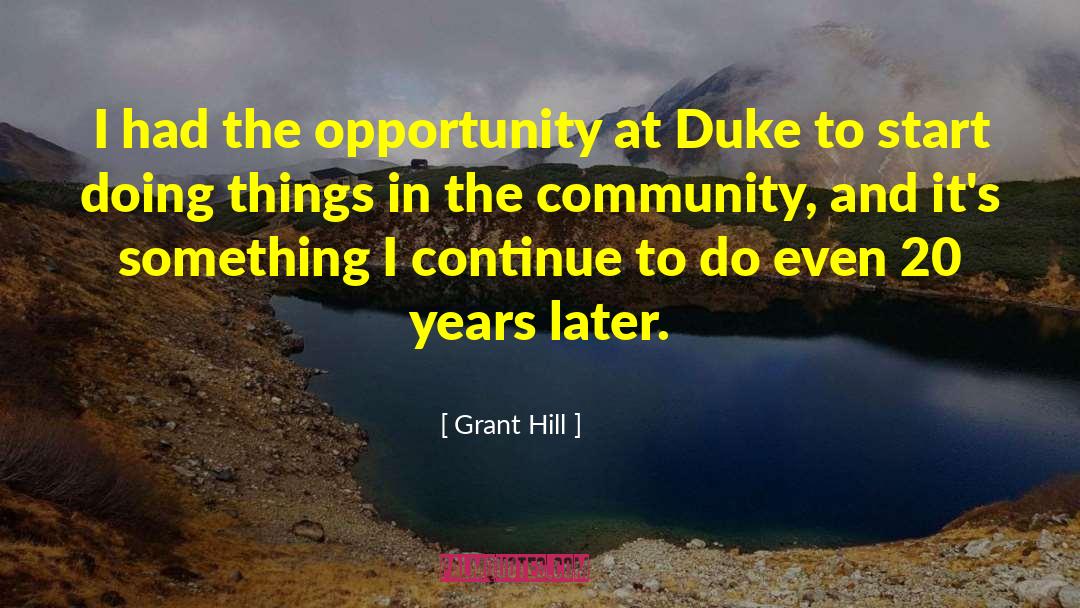 Grant Hill Quotes: I had the opportunity at
