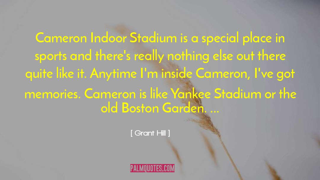Grant Hill Quotes: Cameron Indoor Stadium is a