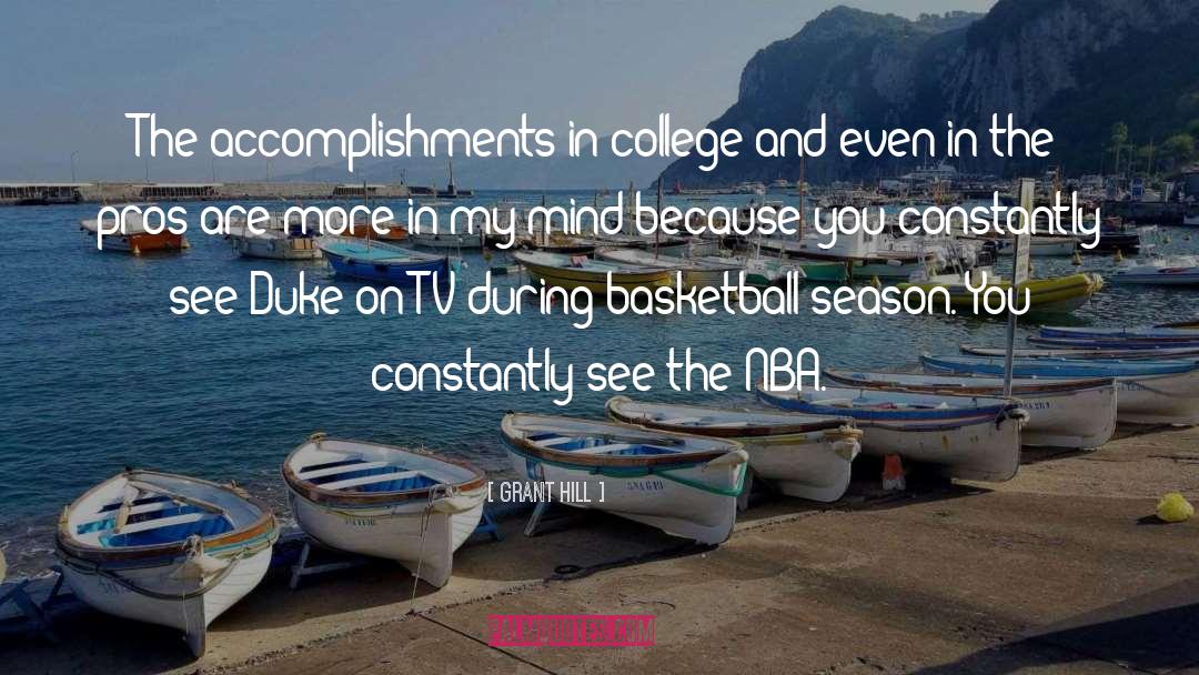 Grant Hill Quotes: The accomplishments in college and