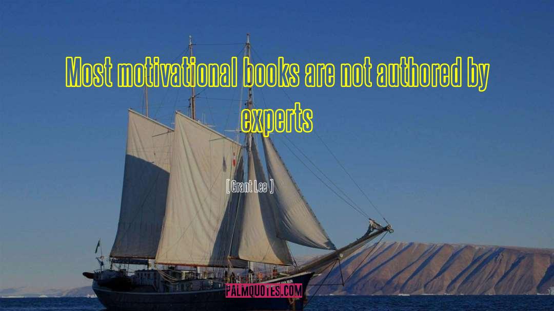 Grant Lee Quotes: Most motivational books are not