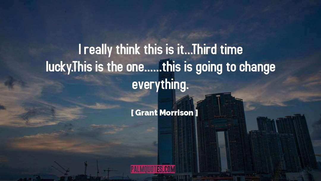 Grant Morrison Quotes: I really think this is