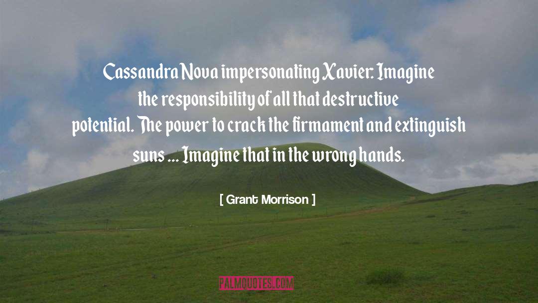 Grant Morrison Quotes: Cassandra Nova impersonating Xavier: Imagine