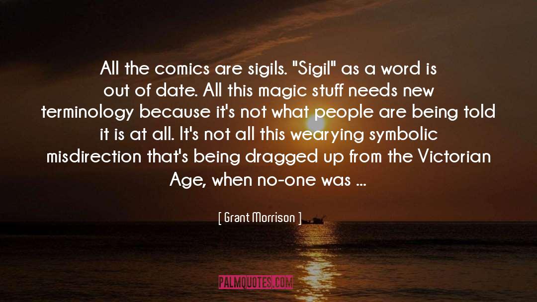 Grant Morrison Quotes: All the comics are sigils.