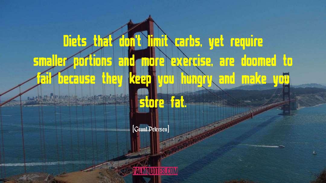 Grant Petersen Quotes: Diets that don't limit carbs,