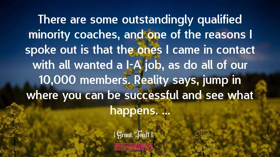 Grant Teaff Quotes: There are some outstandingly qualified