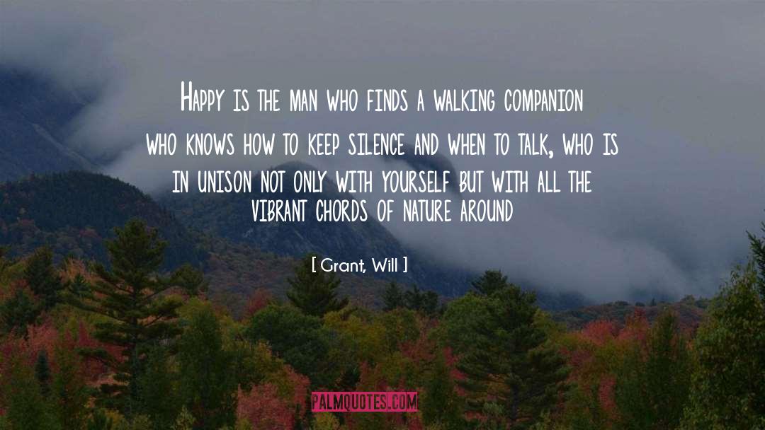 Grant, Will Quotes: Happy is the man who