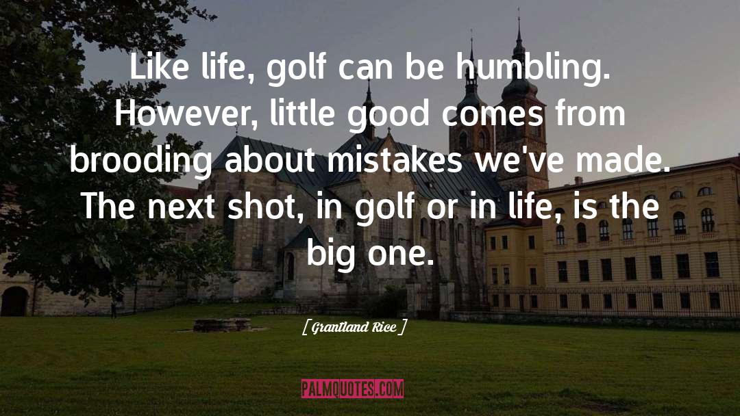 Grantland Rice Quotes: Like life, golf can be