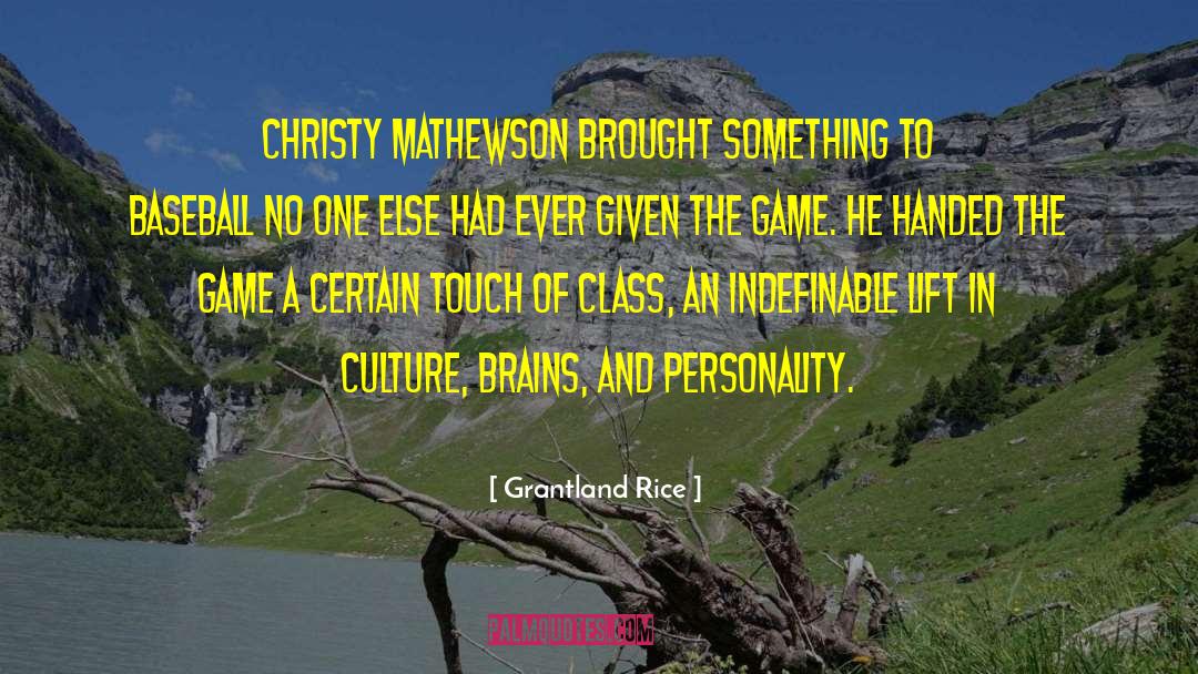 Grantland Rice Quotes: Christy Mathewson brought something to