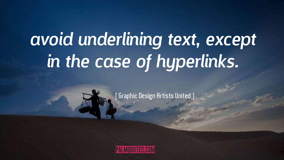 Graphic Design Artists United Quotes: avoid underlining text, except in