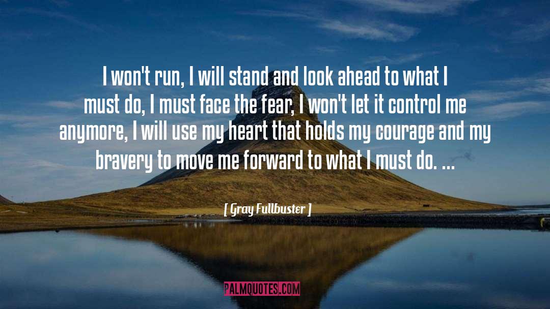 Gray Fullbuster Quotes: I won't run, I will