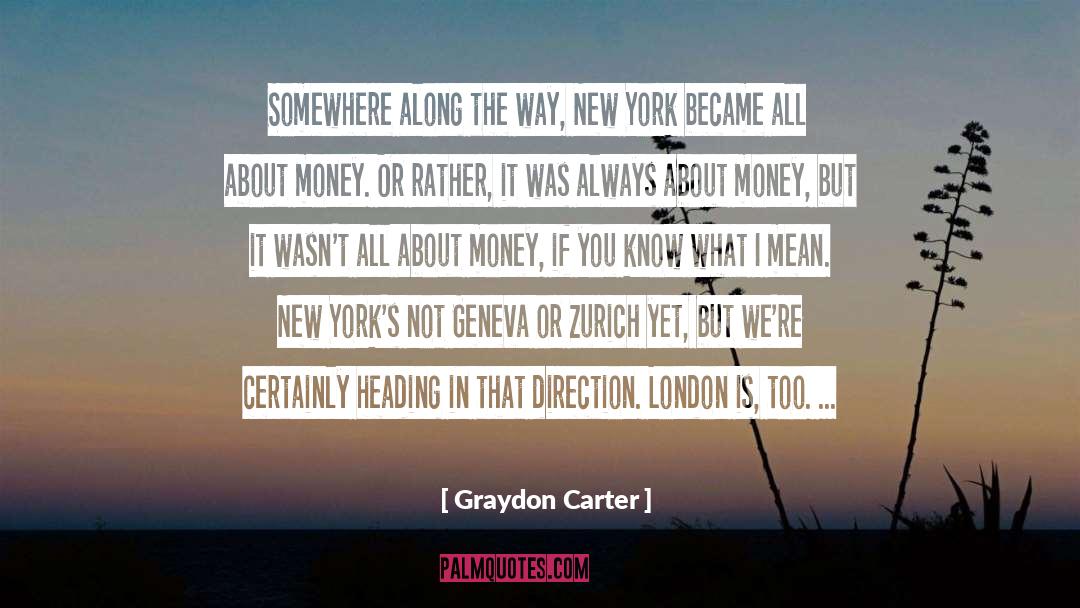 Graydon Carter Quotes: Somewhere along the way, New