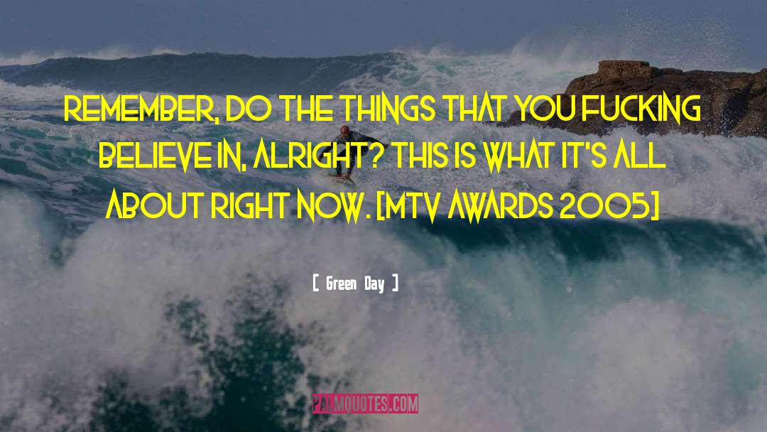 Green Day Quotes: Remember, do the things that