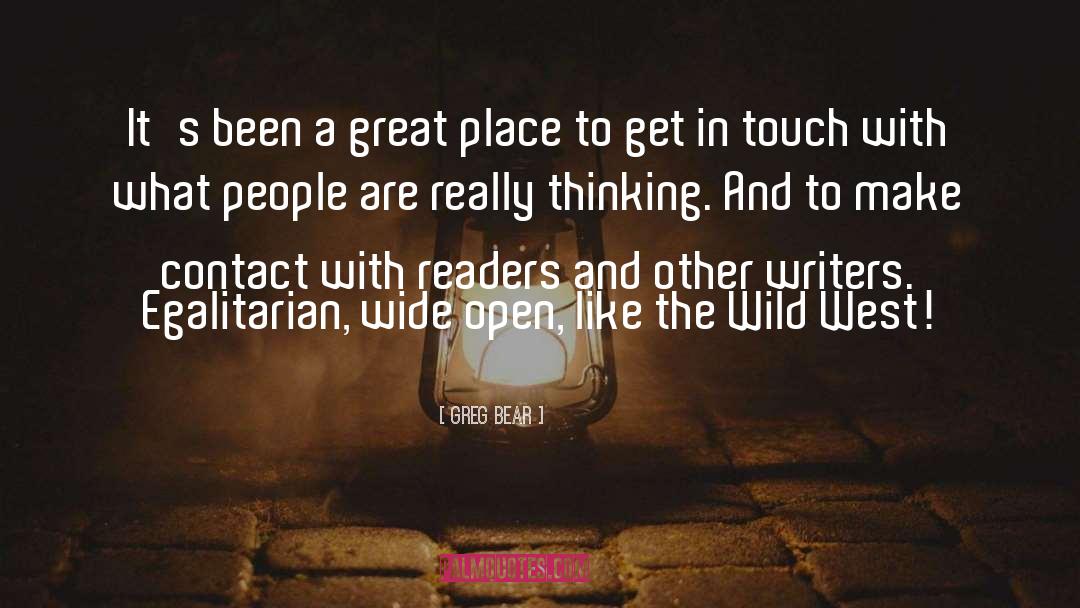 Greg Bear Quotes: It's been a great place