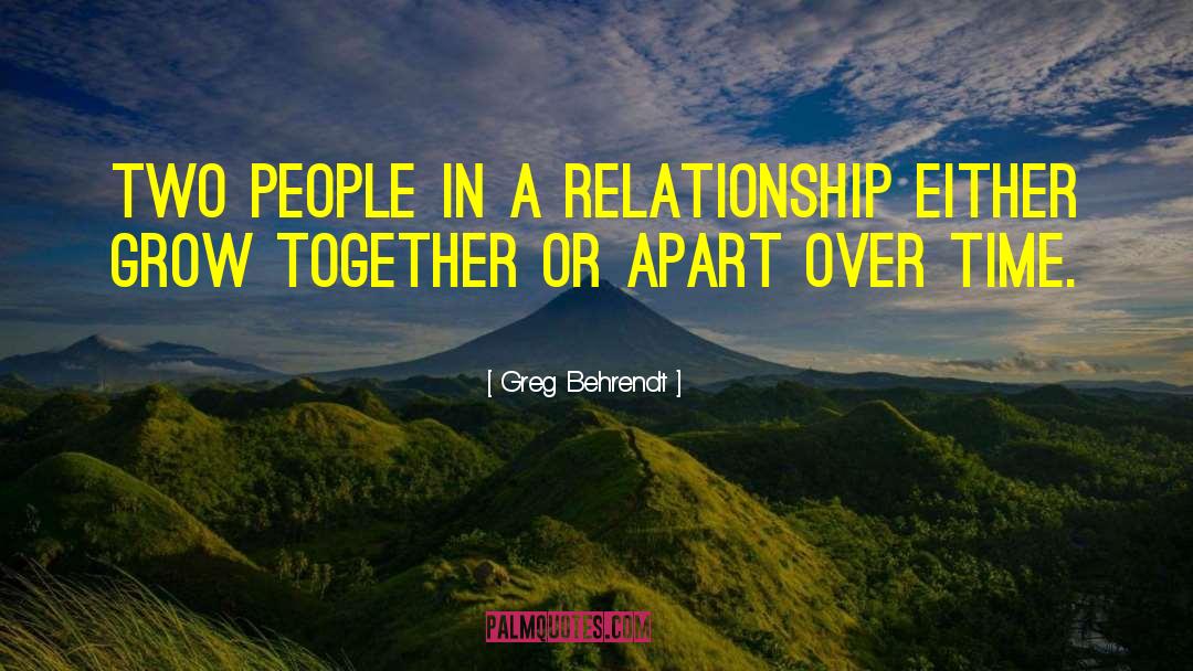 Greg Behrendt Quotes: Two people in a relationship