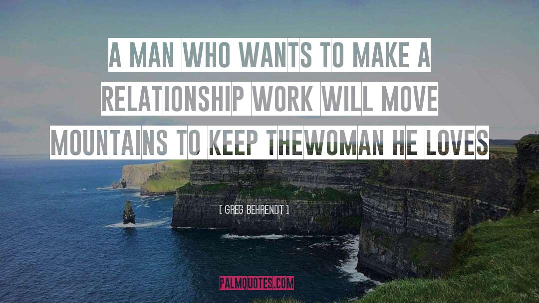 Greg Behrendt Quotes: A man who wants to