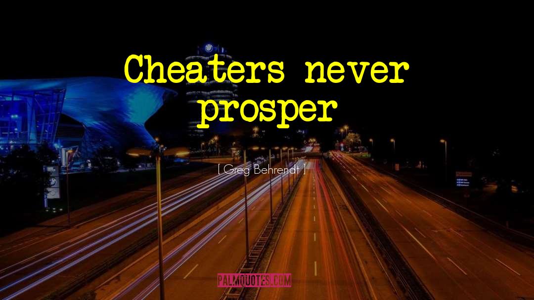 Greg Behrendt Quotes: Cheaters never prosper