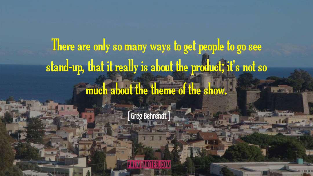 Greg Behrendt Quotes: There are only so many