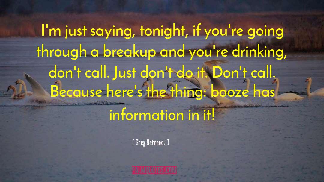 Greg Behrendt Quotes: I'm just saying, tonight, if