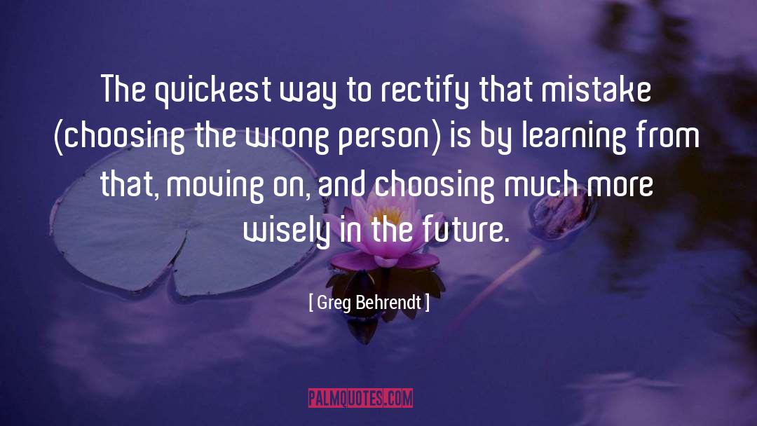 Greg Behrendt Quotes: The quickest way to rectify