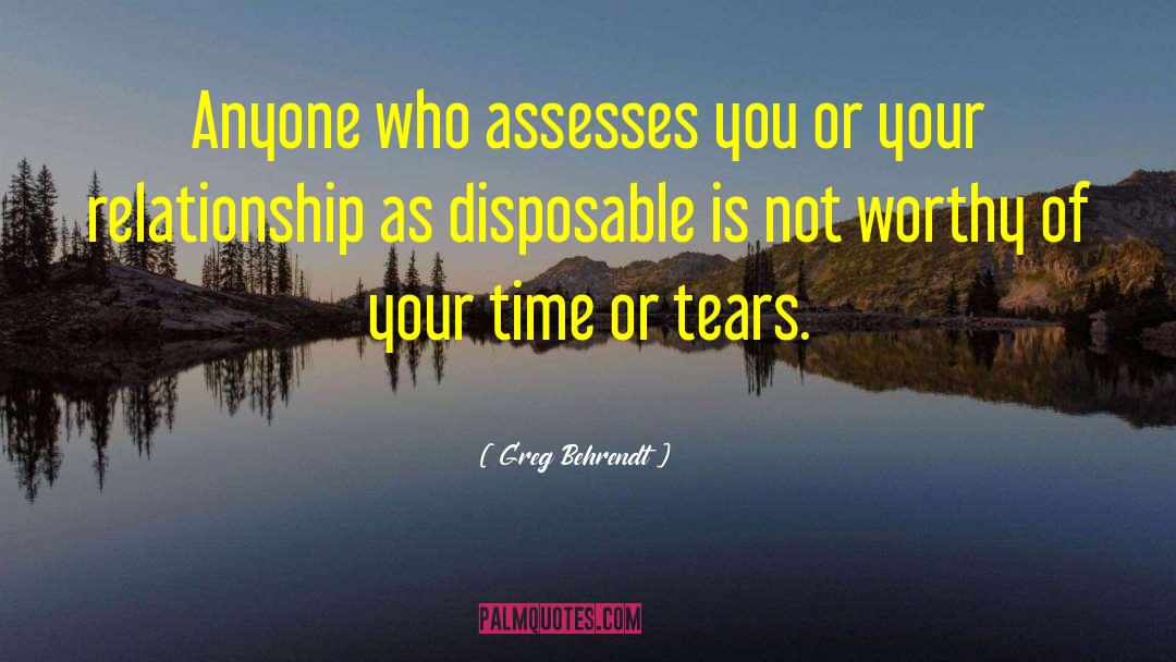 Greg Behrendt Quotes: Anyone who assesses you or