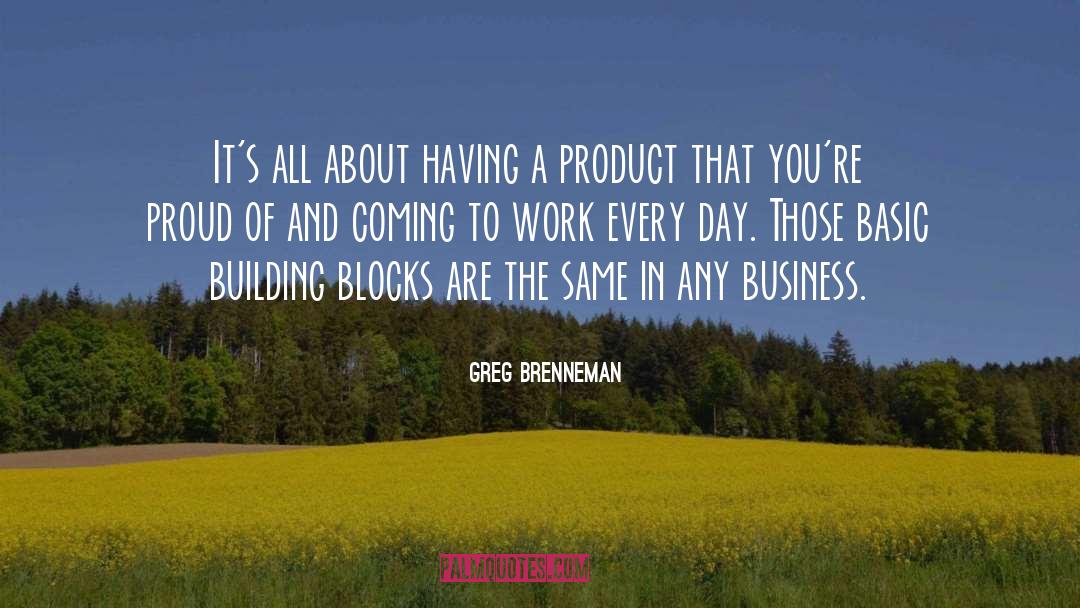 Greg Brenneman Quotes: It's all about having a