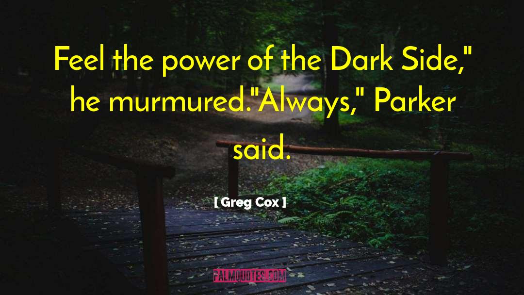 Greg Cox Quotes: Feel the power of the