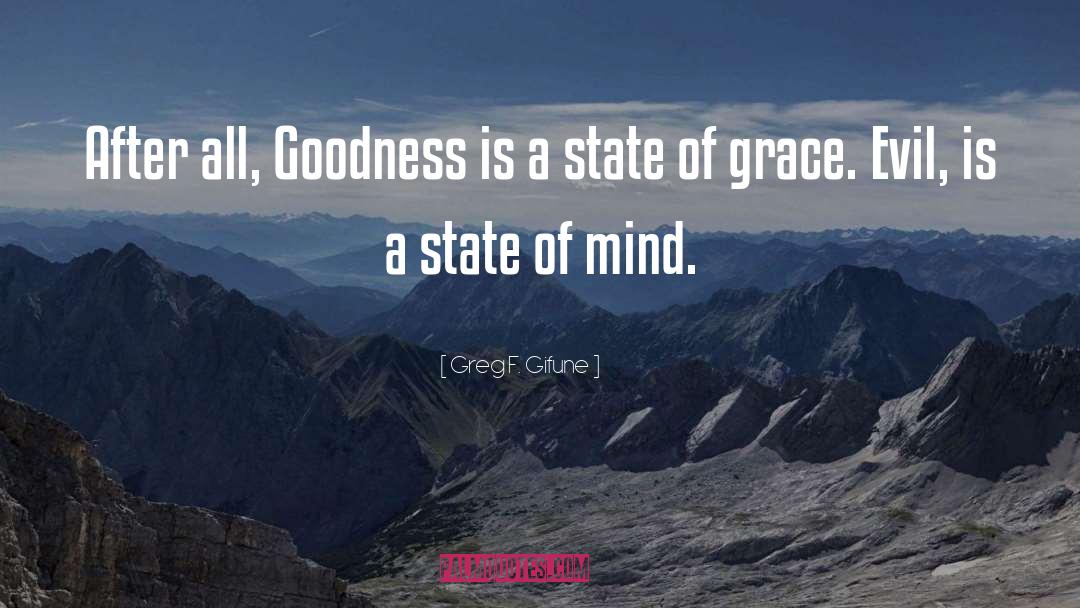 Greg F. Gifune Quotes: After all, Goodness is a