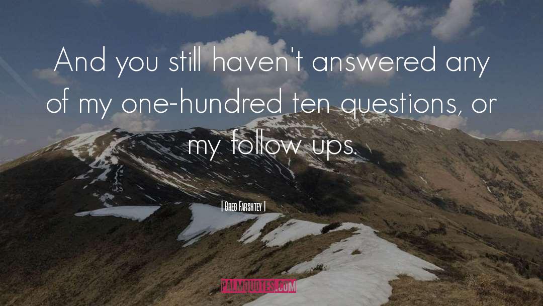 Greg Farshtey Quotes: And you still haven't answered
