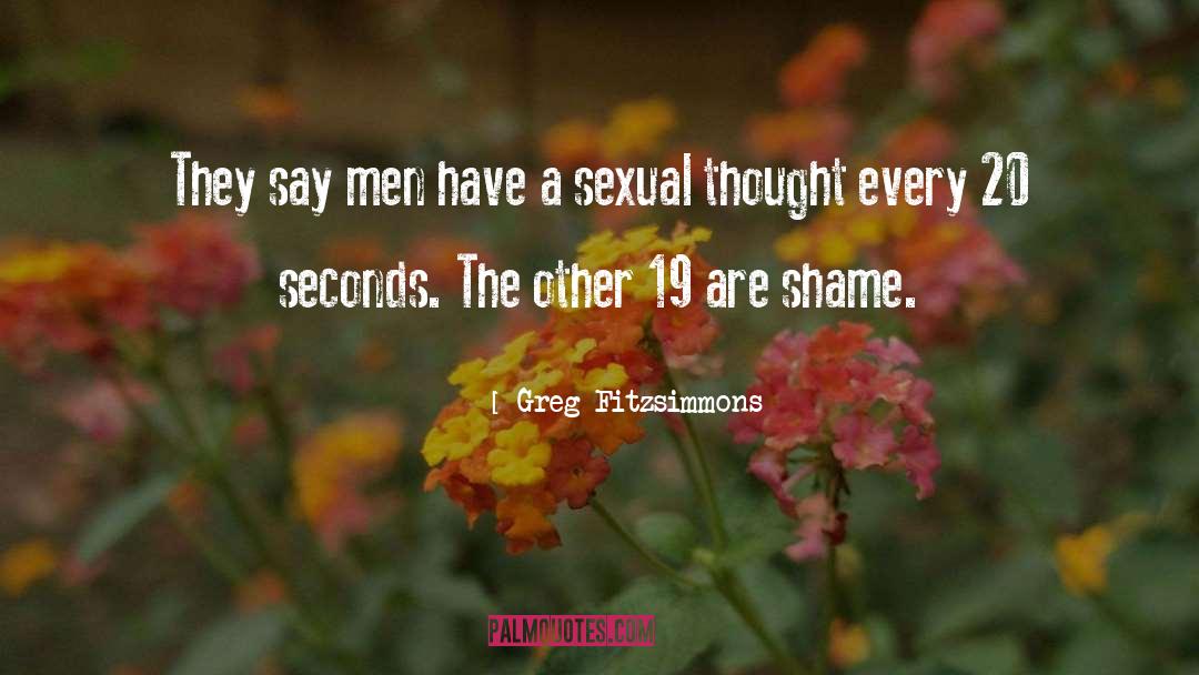 Greg Fitzsimmons Quotes: They say men have a