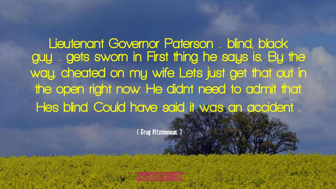 Greg Fitzsimmons Quotes: Lieutenant Governor Paterson - blind,