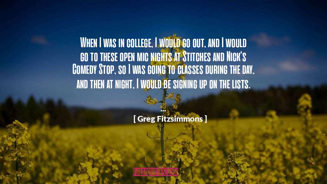 Greg Fitzsimmons Quotes: When I was in college,