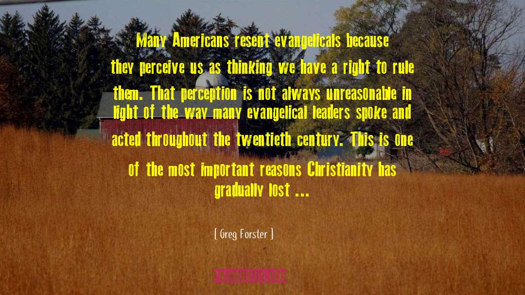 Greg Forster Quotes: Many Americans resent evangelicals because