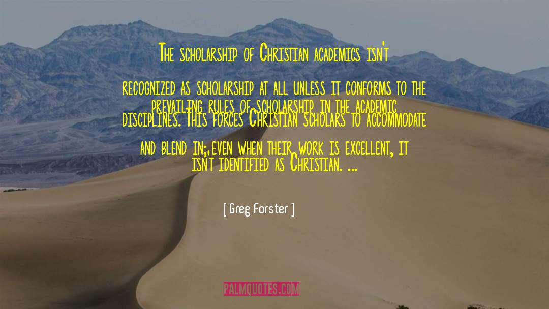 Greg Forster Quotes: The scholarship of Christian academics