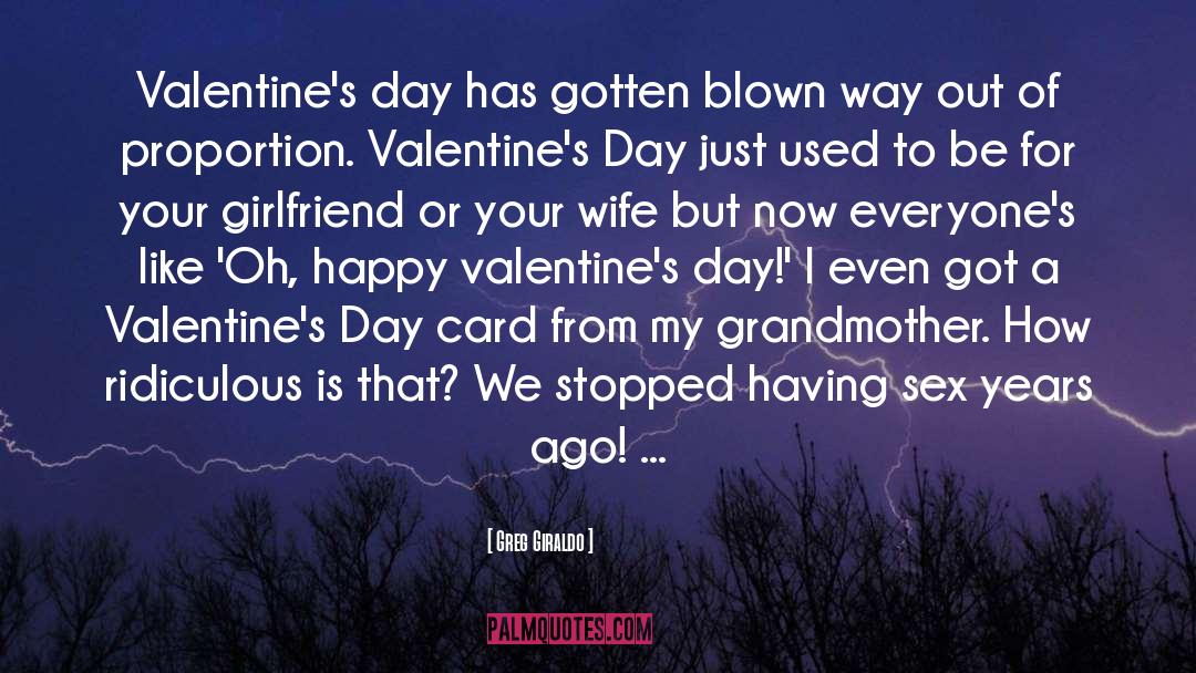 Greg Giraldo Quotes: Valentine's day has gotten blown