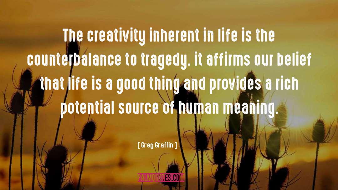 Greg Graffin Quotes: The creativity inherent in life