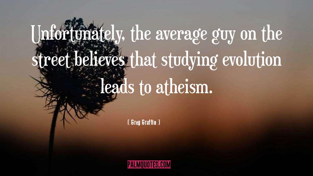 Greg Graffin Quotes: Unfortunately, the average guy on